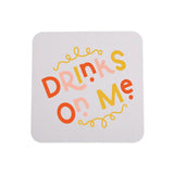Drinks on Me Bar Coasters