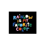 Rainbow is my Favorite Color Art Print- 8x10