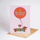 A Tini Weenie Bit Older Espresso Dog Birthday Greeting Card