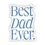 "Best Dad Ever." Sticker