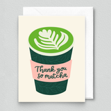 Thank You So Matcha Greeting Card