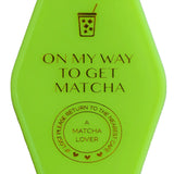On My Way To Get Matcha Keychain