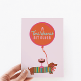 A Tini Weenie Bit Older Espresso Dog Birthday Greeting Card