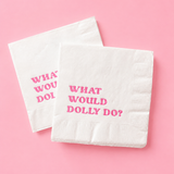 What Would Dolly Do Cocktail Napkins - Dolly Collection