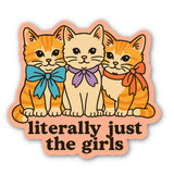 “Literally Just the Girls” Cute Cat Sticker