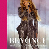 Beyonce: and the Clothes She Wears