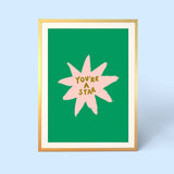 You're A Star Print