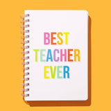 Spiral Notebook - "Best Teacher Ever" - 200 Pages
