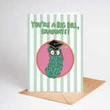 You're a Big Dill, Graduate! Pickle Graduation Greeting Card