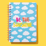 Spiral Notebook- Be the Sunshine