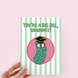 You're a Big Dill, Graduate! Pickle Graduation Greeting Card