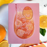 Aperol to my Spritz! Galentine's Day Card