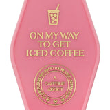 On My Way to Get Iced Coffee Keychain
