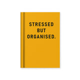 Stressed But Organized Notebook